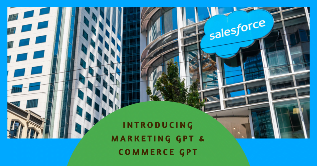 Salesforce introduces Marketing GPT & Commerce GPT for marketers