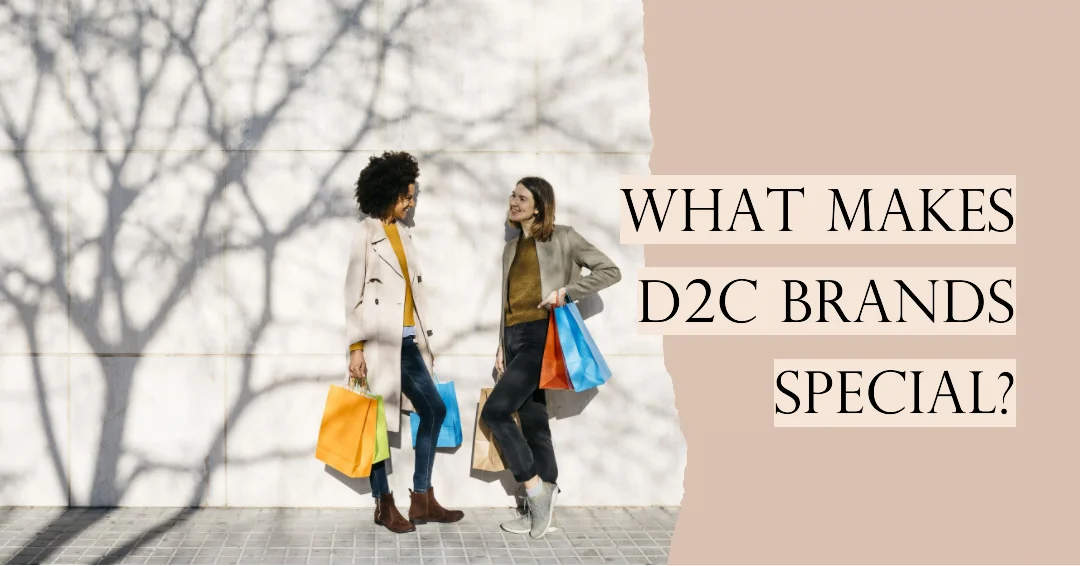 What Makes Direct-to-Consumer (D2C) Brands Special?