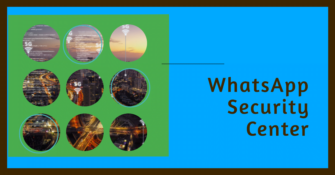 WhatsApp Security Center: Empowering Users with Safety Measures
